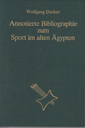 Annotierte Bibliographie zum Sport im alten Ägypten (Annotate Bibliography of Sport in the Old Eg...
