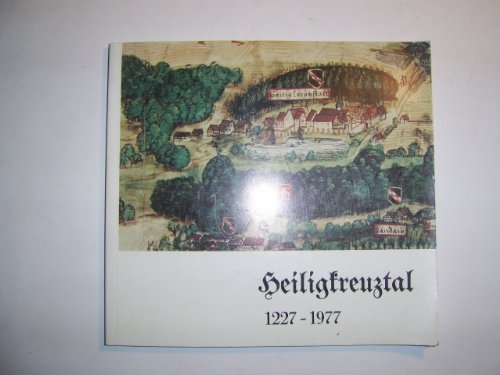 Heiligkreuztal 1227 - 1977. Vergangenheit, Gegenwart, Zukunft.
