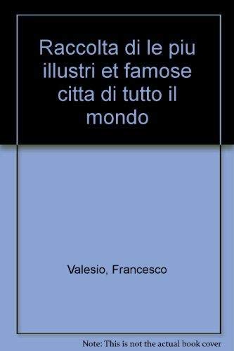 Raccolta di le piu illustri et famose città di tutto il mondo