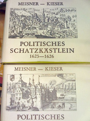Politisches Schatzkästlein. Faksimile-Neudruck der Ausgaben Frankfurt am Main 1625-1626 und 1627-...