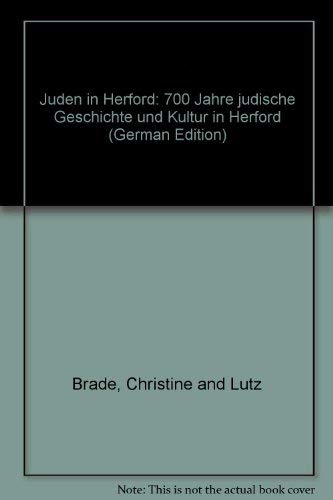 Juden in Herford: 700 Jahre Judische Geschichte Und Kultur in Herford