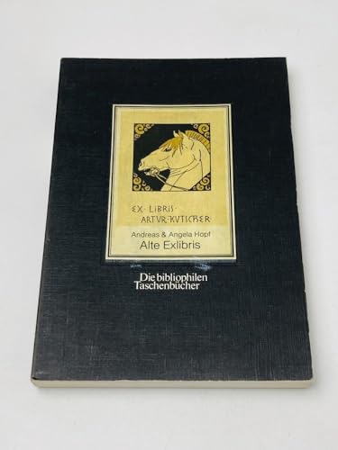 Alte Exlibris.Nr. 48 ges. u. hrsg. von Andreas & Angelika Hopf / Die bibliophilen Taschenbücher