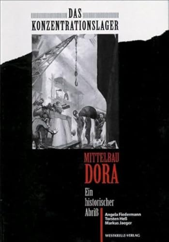 Das Konzentrationslager Mittelbau Dora: Ein historischer Abriss