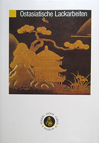 Ostasiatische Lackarbeiten sowie Arbeiten aus Europa, Thailand und Indien: Katalog des Sammlung
