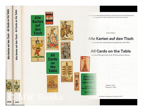 Alle Karten auf den Tisch: Geschichte der standardisierten Spielkarten aller Welt / All Cards on ...