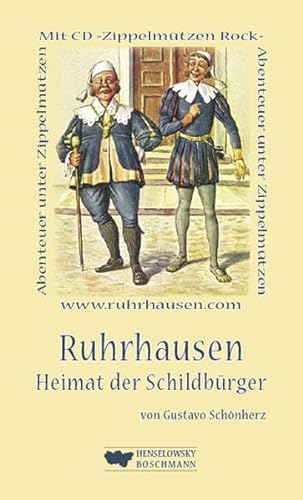 Ruhrhausen - Heimat der Schildbürger . Abenteuer unter Zippelmützen mit CD ."Zipfelmützen-Rock".