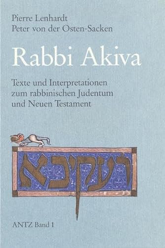 Rabbi Akiva. Texte und Interpretationen zum rabbinischen Judentum und Neuen Testament.