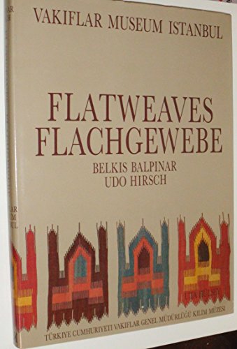 Flatweaves Of The Vakiflar Museum, Istanbul/ Flachgewebe Des Vakiflar-Museums, Istanbul: English/...