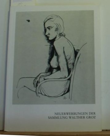 Neuerwerbungen der Sammlung Walther Groz