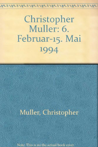 Christopher Muller: 6. Februar-15. Mai 1994