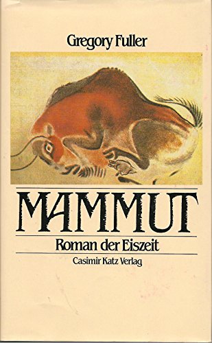 Mammut. Roman der Eiszeit.