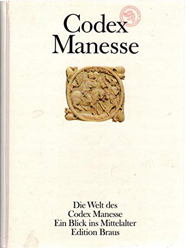 Codex Manesse. Katalog zur Ausstellung vom 12. Juni bis 4. September 1988 Universitätsbibliothek ...