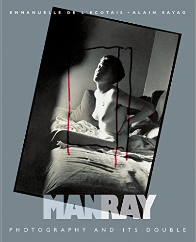 Manray [Man Ray]: Photography and Its Double