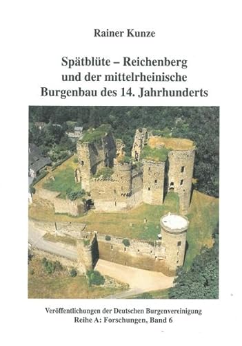 Spätblüte-Reichenberg und der mittelrheinische Burgenbau des 14. Jahrhunderts