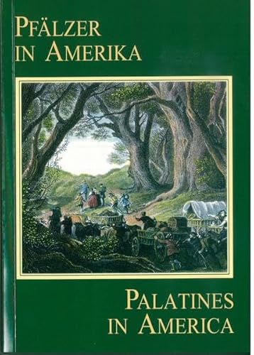 Pfälzer in Amerika/Palatines in America (Schriften zur Wanderungsgeschichte der Pfälzer) (German and English Edition)
Pfälzer in Amerika/Palatines in America (Schriften zur Wanderungsgeschichte der Pfälzer) (German and English Edition)