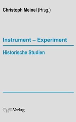 Instrument - Experiment : Historische Studien