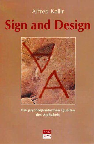 Sign and Design. Die psychogenetischen Quellen des Alphabets