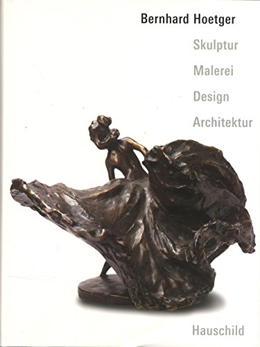 Bernhard Hoetger - Skulptur, Malerei, Design, Architektur. [Hrsg.: Kunstsammlungen Böttcherstraße...