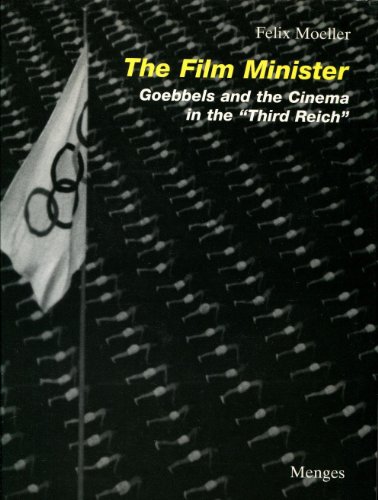 THE FILM MINISTER Goebbels and the Cinema in the "third reich"