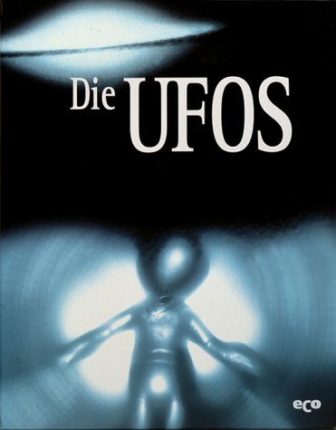 Die UFOs. [Red.: Sara Schneidmann (Bild) ; Pat Daniels (Text). Autorinnen: Janet P. Cave ; Laura ...
