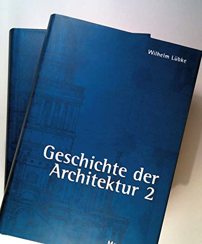 Geschichte der Architektur. Reprint der 6. A. Leipzig, Seemann 1884-86. 2 Bde.