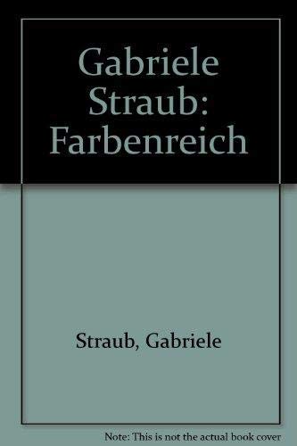 Gabriele Straub - Farbenreich
