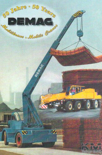 50 Jahre Demag Mobilkrane / 50 Years Demag Mobile Cranes: Historie von 50 Jahren Demag Kranbau / ...
