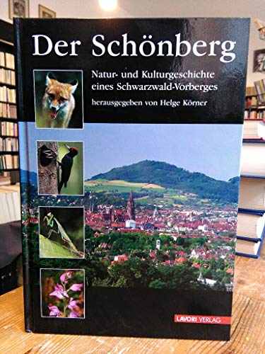 Der Schönberg. Natur- und Kulturgeschichte eines Schwarzwald - Vorberges. Hrsg. im Auftrage des B...