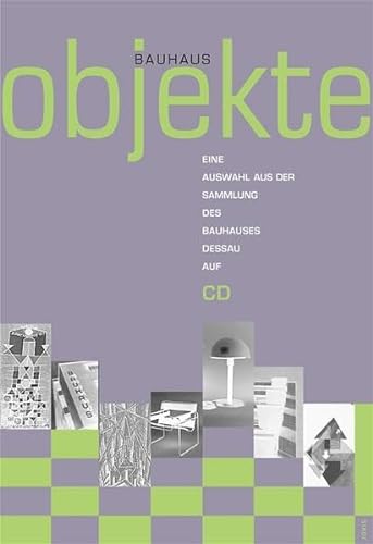 Bauhaus Objekte. Eine Auswahl aus der Sammlung des Bauhauses Dessau auf CD.