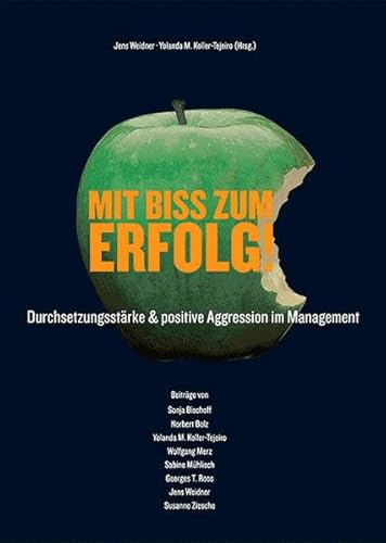 Mit Biss zum Erfolg! Durchsetzungsstärke & positive Aggression im Management / [GDI, Gottlieb-Dut...