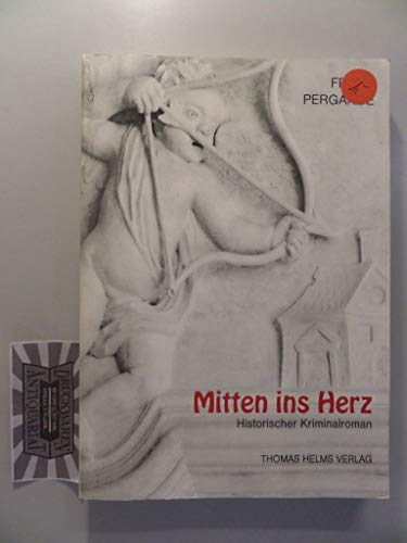 Mitten ins Herz. Historischer Kriminalroman