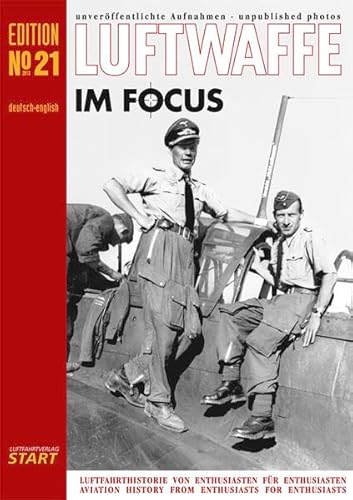 Luftwaffe im Focus No 21: Rare Photos: Bf 109, StG 2, KG 40, 51, ZG 26