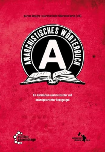 Anarchistisches Wörterbuch - Eine Orientierungshilfe durch den Begriffsdschungel anarchistischer ...