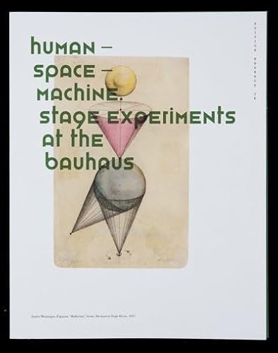 Human–Space–Machine: Stage Experiments At The Bauhaus (Edition Bauhaus)
Human–Space–Machine: Stage Experiments At The Bauhaus (Edition Bauhaus)