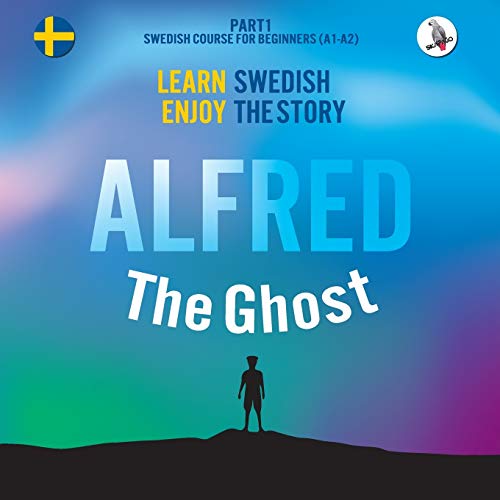 Alfred the Ghost. Part 1 - Swedish Course for Beginners. Learn Swedish - Enjoy the Story.
Alfred the Ghost. Part 1 - Swedish Course for Beginners. Learn Swedish - Enjoy the Story.