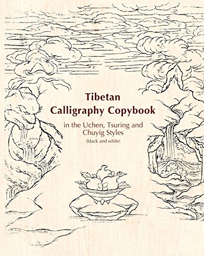 Tibetan Calligraphy Copybook in the Uchen, Tsuring and Chuyig Styles: Black and white (Tibetan Copybooks)
Tibetan Calligraphy Copybook in the Uchen, Tsuring and Chuyig Styles: Black and white (Tibetan Copybooks)