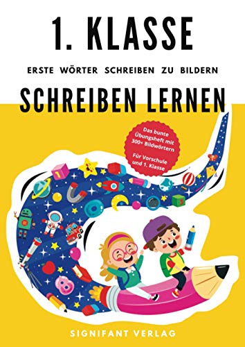 1. Klasse Schreiben lernen - Erste Wörter schreiben zu Bildern: Das bunte Übungsheft mit 300+ Bildwörtern - Für Vorschule und 1. Klasse
1. Klasse Schreiben lernen - Erste Wörter schreiben zu Bildern: Das bunte Übungsheft mit 300+ Bildwörtern - Für Vorschule und 1. Klasse
