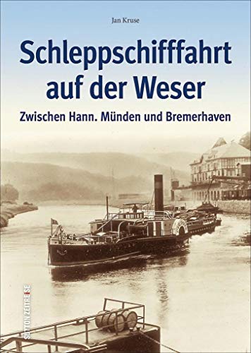 Schleppschiffahrt auf der Weser. Zwischen Hann.-Münden und Bremerhaven.