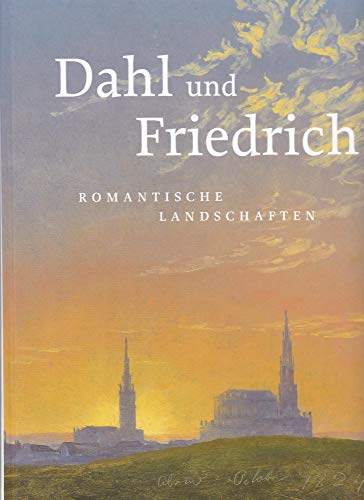 Dahl Und Friedrich: Romantische Landschaften (German Edition)