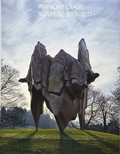 Anthony Cragg: Sculpture 2001-2017: Volume IV