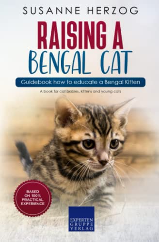 Raising a Bengal Cat – Guidebook how to educate a Bengal Kitten: A book for cat babies, kittens and young cats
Raising a Bengal Cat – Guidebook how to educate a Bengal Kitten: A book for cat babies, kittens and young cats
