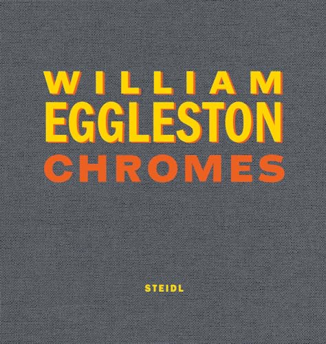 William Eggleston: Chromes