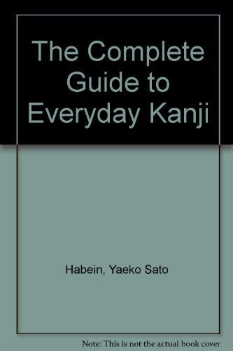 The Complete Guide to Everyday Kanji