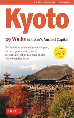 Kyoto, 29 Walks in Japan's Ancient Capital: The Definitive Guide to Kyoto's Temples, Shrines, Gardens and Palaces
Kyoto, 29 Walks in Japan's Ancient Capital: The Definitive Guide to Kyoto's Temples, Shrines, Gardens and Palaces