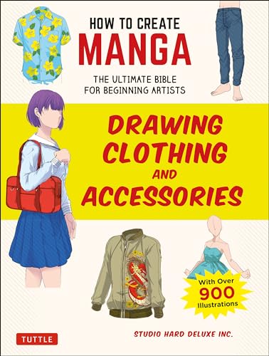 How to Create Manga: Drawing Clothing and Accessories: The Ultimate Bible for Beginning Artists, with Over 900 Illustrations (Paperback or Softback)
How to Create Manga: Drawing Clothing and Accessories: The Ultimate Bible for Beginning Artists, with Over 900 Illustrations (Paperback or Softback)