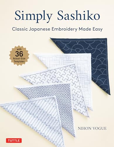 Simply Sashiko: Classic Japanese Embroidery Made Easy (With 36 Actual Size Templates)
Simply Sashiko: Classic Japanese Embroidery Made Easy (With 36 Actual Size Templates)