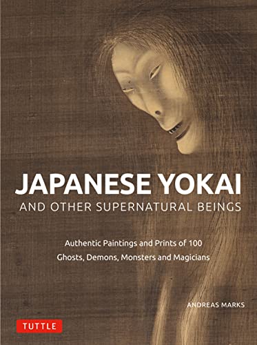 Japanese Yokai and Other Supernatural Beings: Authentic Paintings and Prints of 100 Ghosts, Demons, Monsters and Magicians (Hardback or Cased Book)
Japanese Yokai and Other Supernatural Beings: Authentic Paintings and Prints of 100 Ghosts, Demons, Monsters and Magicians (Hardback or Cased Book)