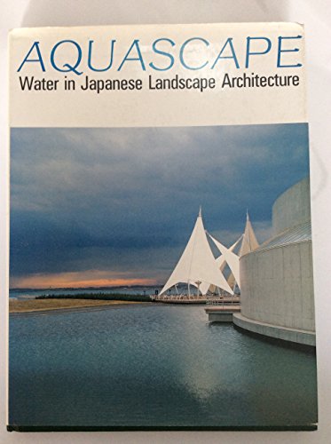 Aquascape: Water in Japanese Landscape Architecture