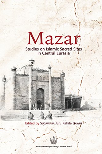 Mazar: Studies on Islamic Sacred Sites in Central Eurasia
