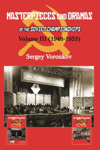 Masterpieces and Dramas of the Soviet Championships: Volume III (1948-1953)
Masterpieces and Dramas of the Soviet Championships: Volume III (1948-1953)